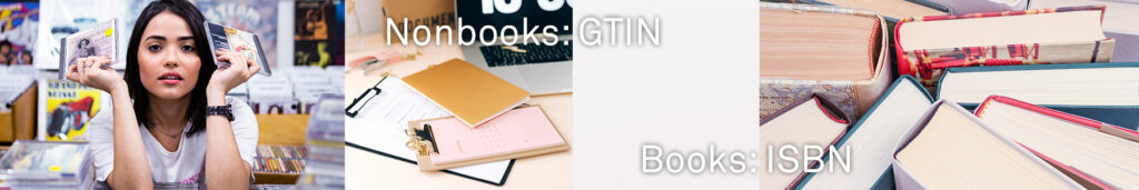 Nonbooks vs. Books (GTIN vs. ISBN)